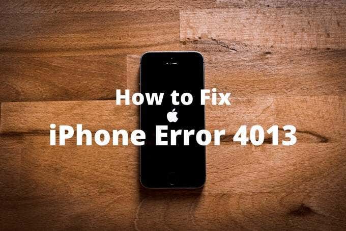 How to Fix iPhone Error 4013